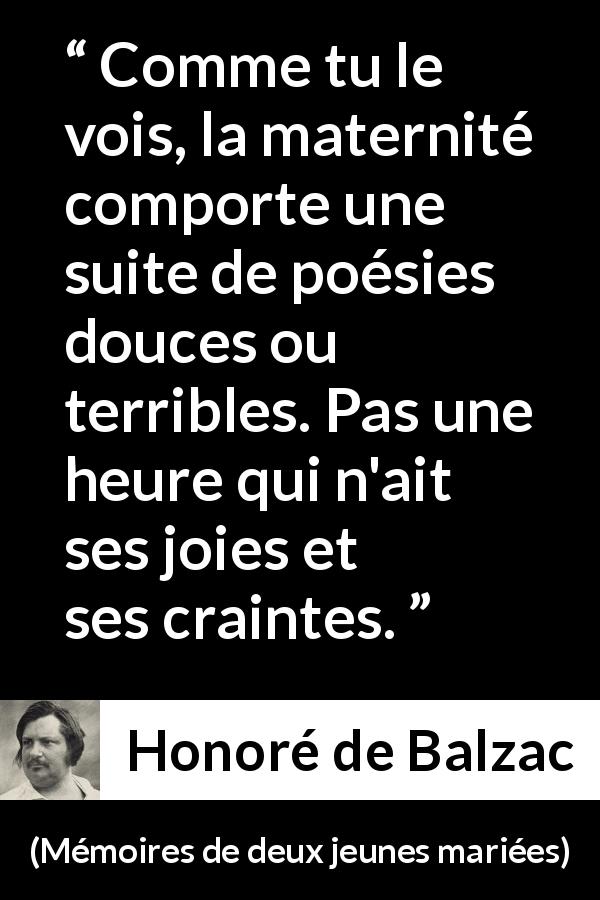 Honoré de Balzac Comme tu le vois la maternité comporte