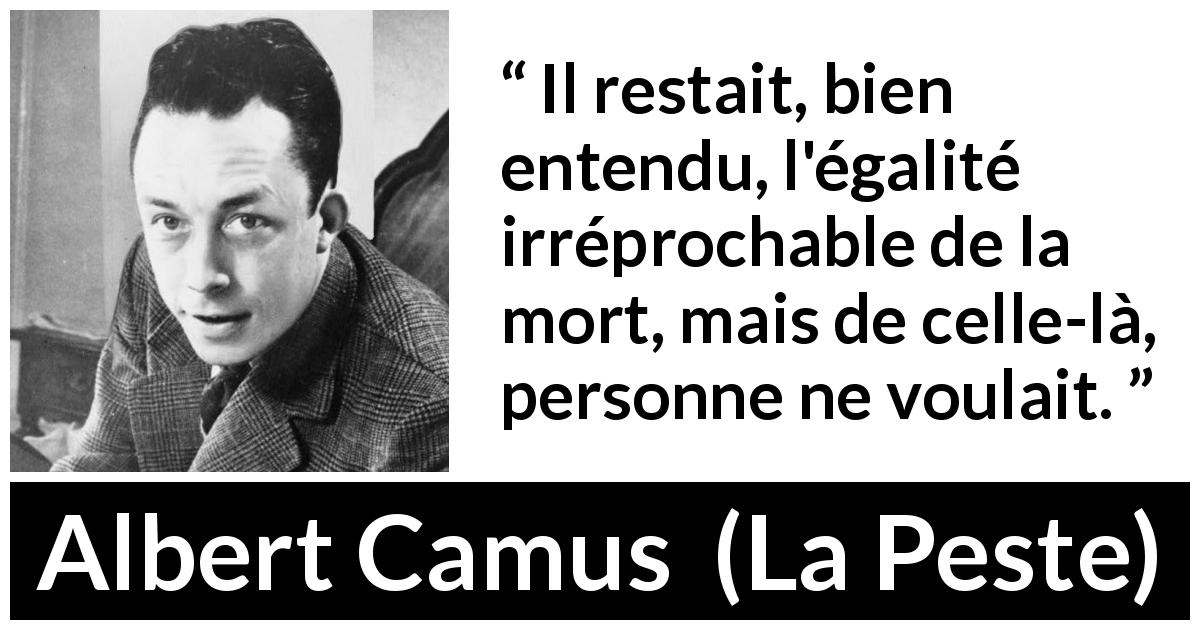 Albert Camus Il restait bien entendu l galit irr prochable