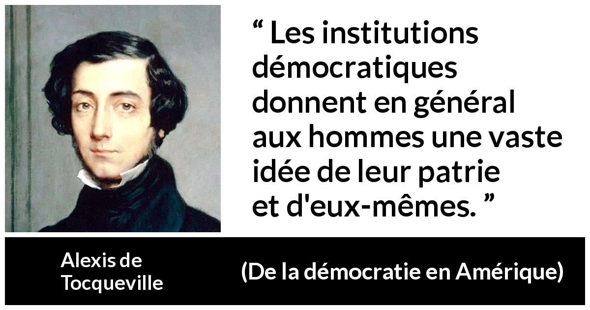 Alexis de Tocqueville Les institutions d mocratiques donnent