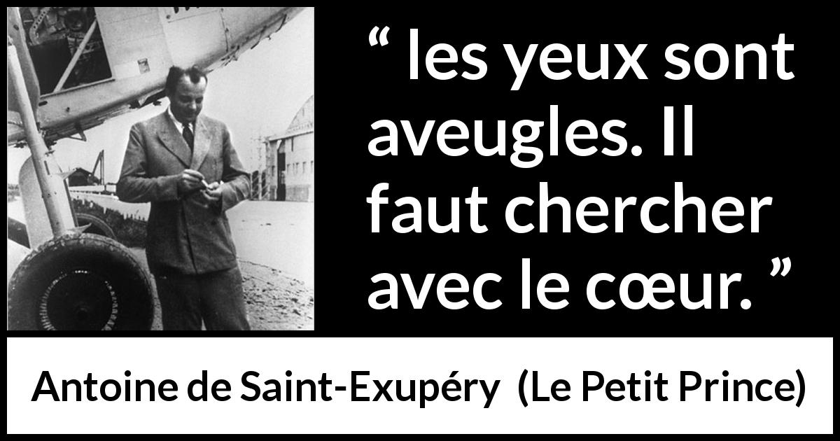 Citation d'Antoine de Saint-Exupéry sur le cœur tirée du Petit Prince - les yeux sont aveugles. Il faut chercher avec le cœur.