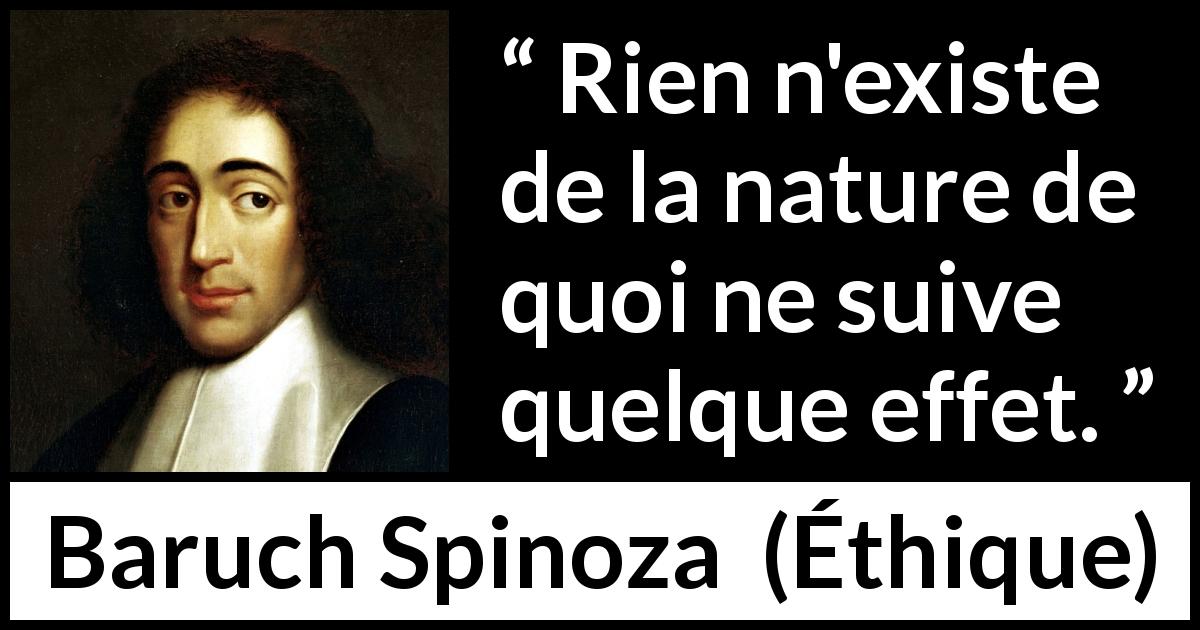 Citation de Baruch Spinoza sur la nature tirée d'Éthique - Rien n'existe de la nature de quoi ne suive quelque effet.