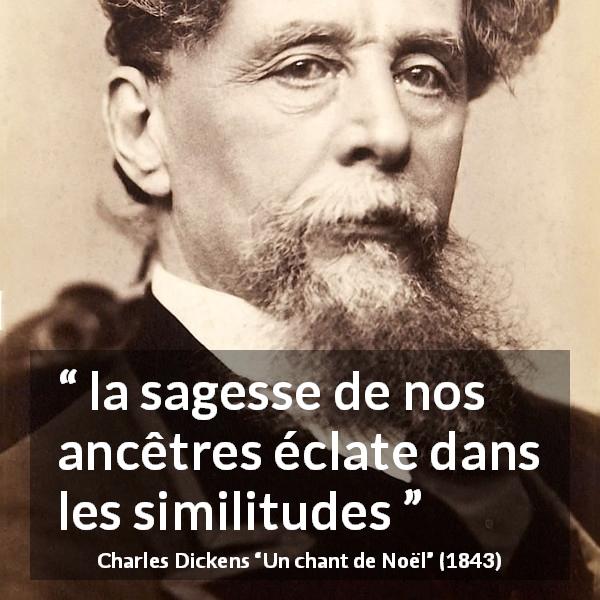 Citation de Charles Dickens sur la sagesse tirée d'Un chant de Noël - la sagesse de nos ancêtres éclate dans les similitudes