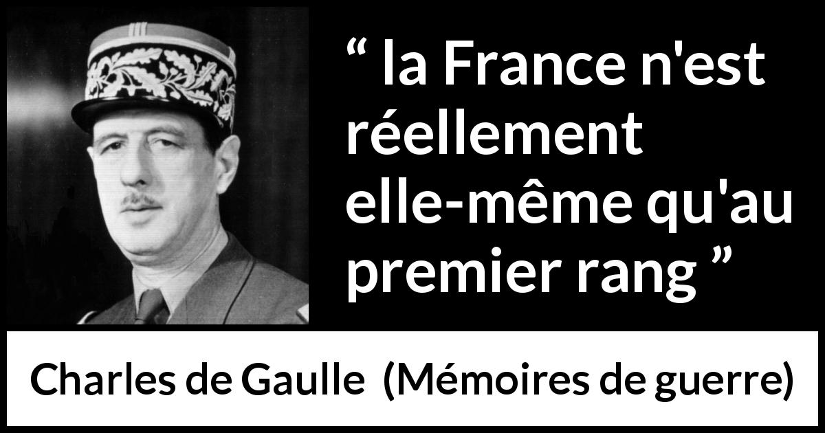 Citation de Charles de Gaulle sur l'ambition tirée de Mémoires de guerre - la France n'est réellement elle-même qu'au premier rang