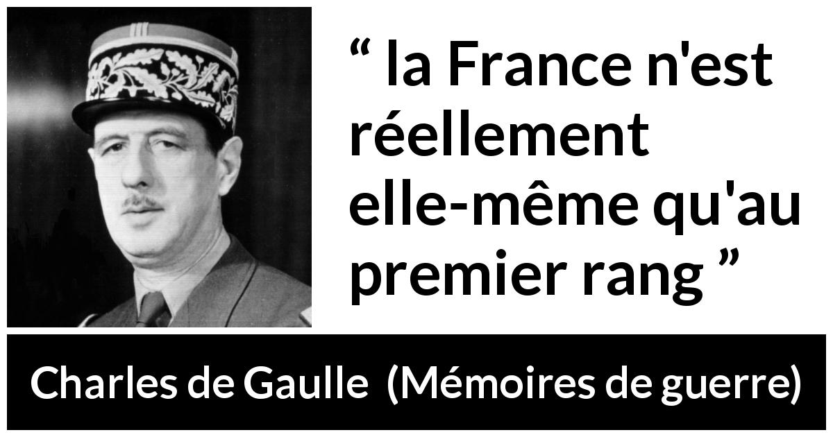 Citation de Charles de Gaulle sur l'ambition tirée de Mémoires de guerre - la France n'est réellement elle-même qu'au premier rang