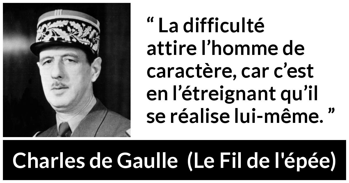 Charles de Gaulle La difficult attire l homme de caract re