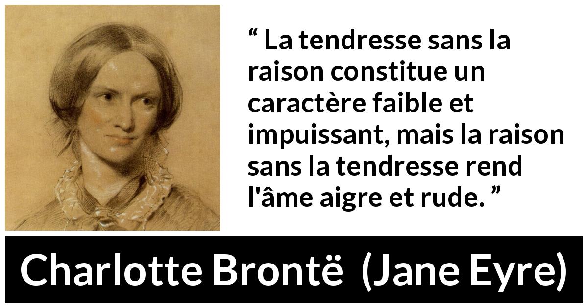 Charlotte Bront La tendresse sans la raison constitue