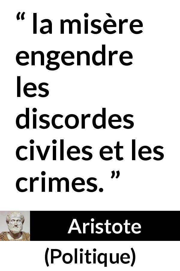 Citation d'Aristote sur la pauvreté tirée de Politique - la misère engendre les discordes civiles et les crimes.