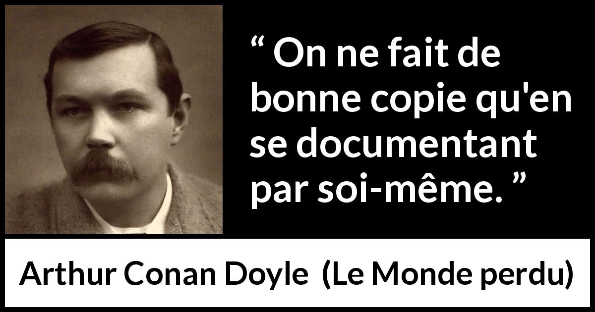 Citation d'Arthur Conan Doyle sur l'information tirée du Monde perdu - On ne fait de bonne copie qu'en se documentant par soi-même.