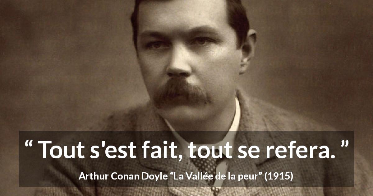 Citation d'Arthur Conan Doyle sur l'innovation tirée de La Vallée de la peur - Tout s'est fait, tout se refera.