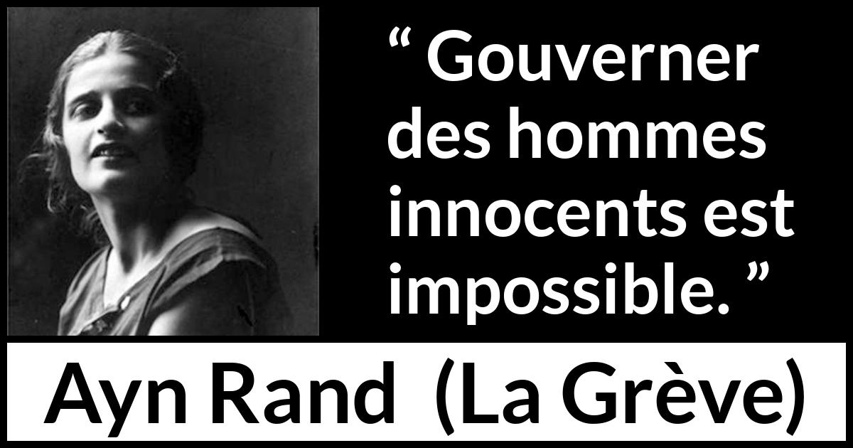 Citation d'Ayn Rand sur l'innocence tirée de La Grève - Gouverner des hommes innocents est impossible.