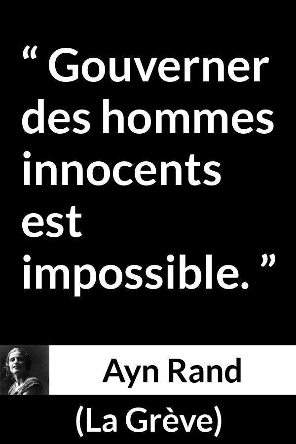 Citation d'Ayn Rand sur l'innocence tirée de La Grève - Gouverner des hommes innocents est impossible.