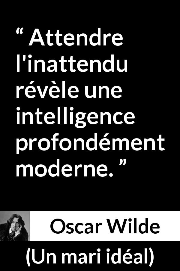 Citation d'Oscar Wilde sur la surprise tirée d'Un mari idéal - Attendre l'inattendu révèle une intelligence profondément moderne.