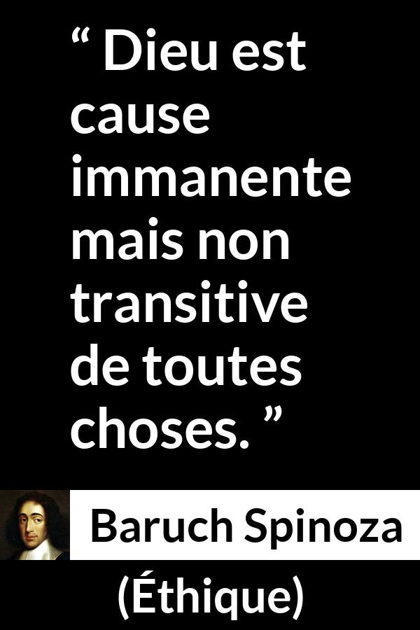 Citation de Baruch Spinoza sur Dieu tirée d'Éthique - Dieu est cause immanente mais non transitive de toutes choses.