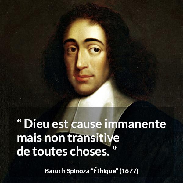 Citation de Baruch Spinoza sur Dieu tirée d'Éthique - Dieu est cause immanente mais non transitive de toutes choses.