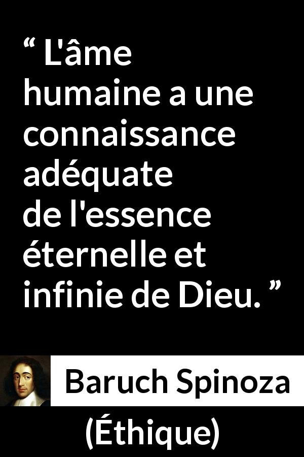 Citation de Baruch Spinoza sur l'essence tirée d'Éthique - L'âme humaine a une connaissance adéquate de l'essence éternelle et infinie de Dieu.