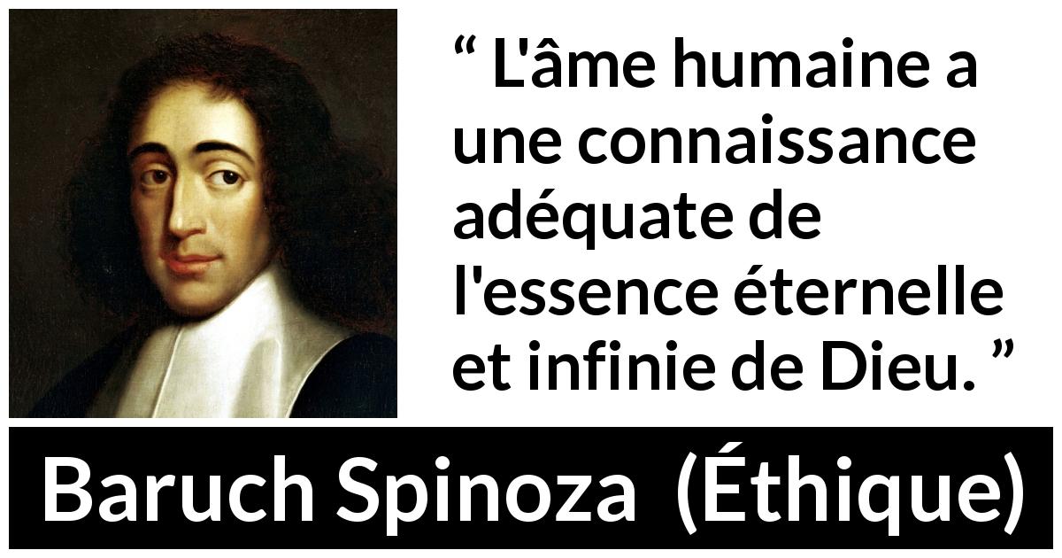 Citation de Baruch Spinoza sur l'essence tirée d'Éthique - L'âme humaine a une connaissance adéquate de l'essence éternelle et infinie de Dieu.