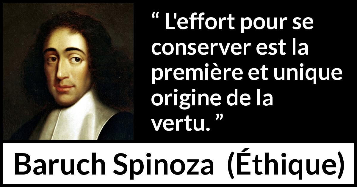 Citation de Baruch Spinoza sur la protection tirée d'Éthique - L'effort pour se conserver est la première et unique origine de la vertu.