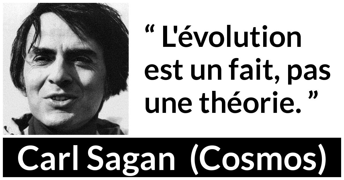 Citation de Carl Sagan sur la théorie tirée de Cosmos - L'évolution est un fait, pas une théorie.