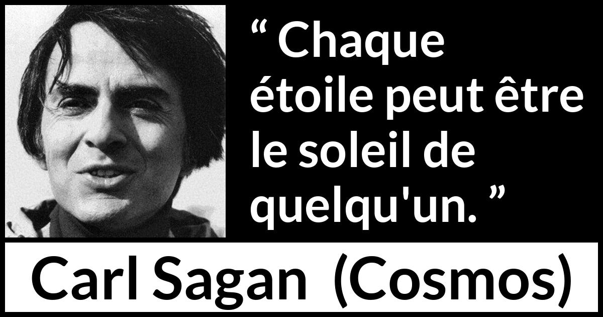 Citation de Carl Sagan sur le soleil tirée de Cosmos - Chaque étoile peut être le soleil de quelqu'un.