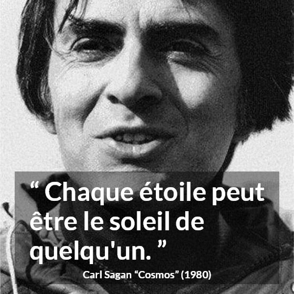 Citation de Carl Sagan sur le soleil tirée de Cosmos - Chaque étoile peut être le soleil de quelqu'un.