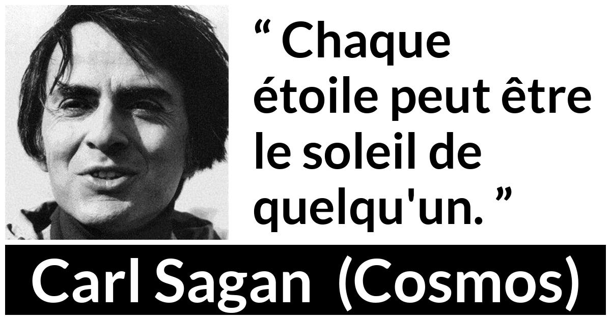 Citation de Carl Sagan sur le soleil tirée de Cosmos - Chaque étoile peut être le soleil de quelqu'un.