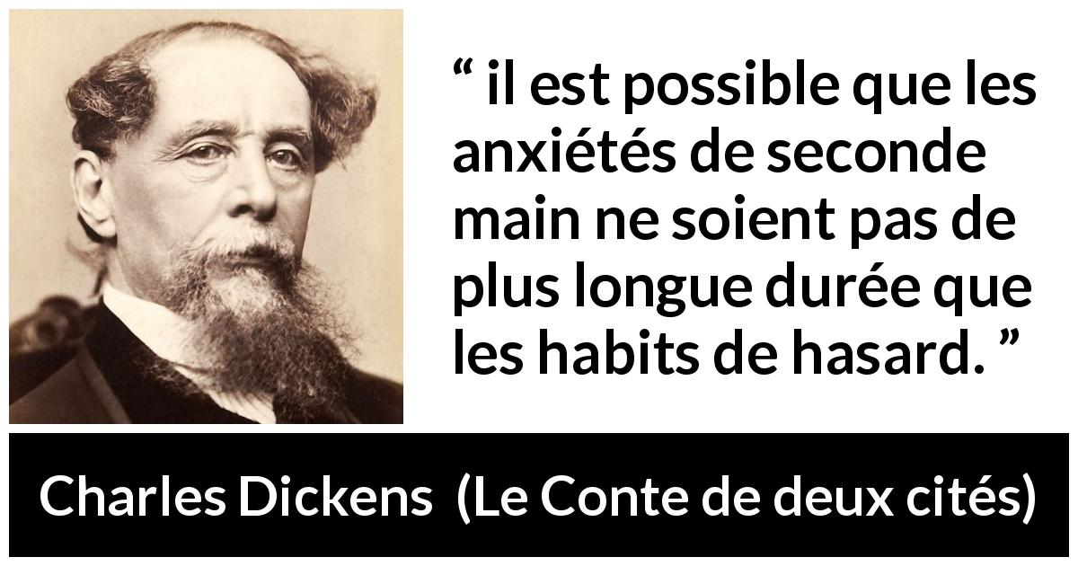 Citation de Charles Dickens sur l'empathie tirée du Conte de deux cités - il est possible que les anxiétés de seconde main ne soient pas de plus longue durée que les habits de hasard.