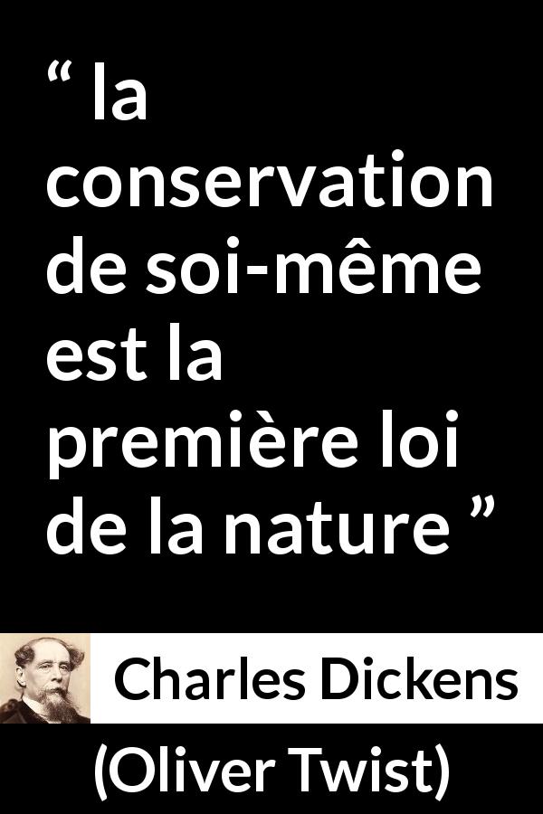 Citation de Charles Dickens sur la nature tirée d'Oliver Twist - la conservation de soi-même est la première loi de la nature