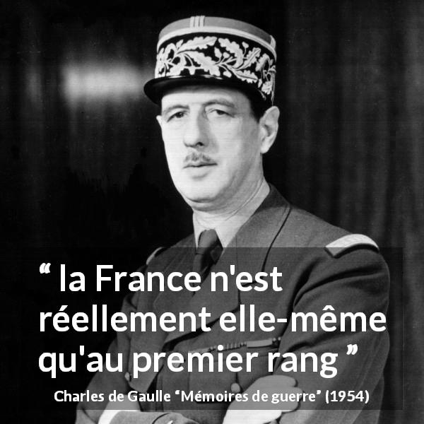 Citation de Charles de Gaulle sur l'ambition tirée de Mémoires de guerre - la France n'est réellement elle-même qu'au premier rang