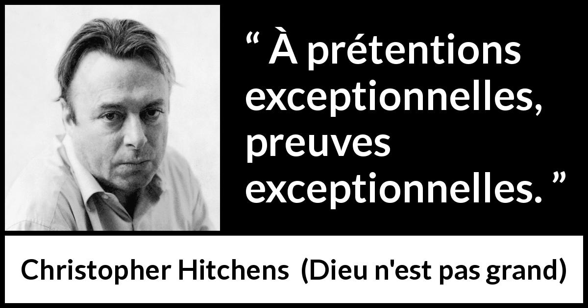 Citation de Christopher Hitchens sur la science tirée de Dieu n'est pas grand - À prétentions exceptionnelles, preuves exceptionnelles.