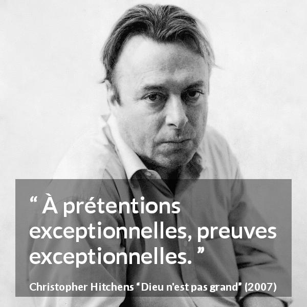 Citation de Christopher Hitchens sur la science tirée de Dieu n'est pas grand - À prétentions exceptionnelles, preuves exceptionnelles.