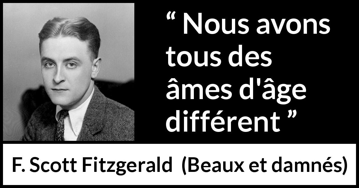 Citation de F. Scott Fitzgerald sur l'âge tirée de Beaux et damnés - Nous avons tous des âmes d'âge différent
