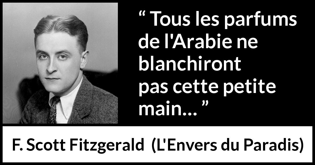 Citation de F. Scott Fitzgerald sur la culpabilité tirée de L'Envers du Paradis - Tous les parfums de l'Arabie ne blanchiront pas cette petite main…