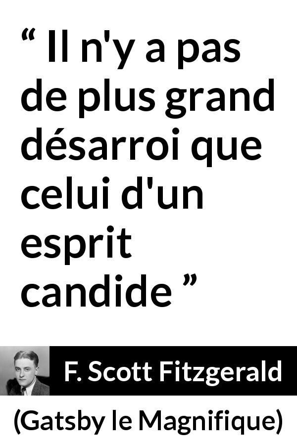 Citation de F. Scott Fitzgerald sur la naïveté tirée de Gatsby le Magnifique - Il n'y a pas de plus grand désarroi que celui d'un esprit candide