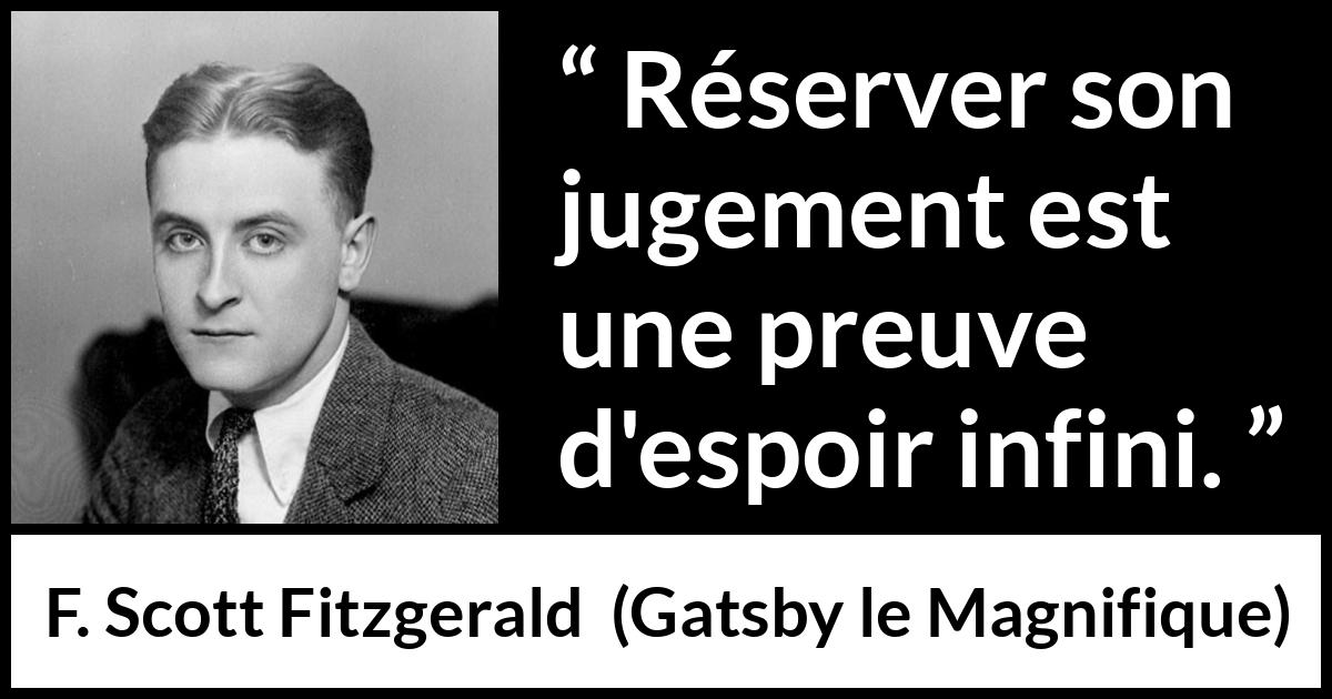 Citation de F. Scott Fitzgerald sur le jugement tirée de Gatsby le Magnifique - Réserver son jugement est une preuve d'espoir infini.