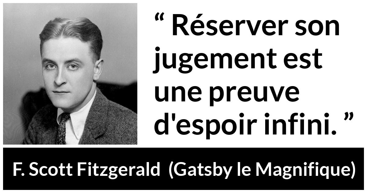 Citation de F. Scott Fitzgerald sur le jugement tirée de Gatsby le Magnifique - Réserver son jugement est une preuve d'espoir infini.