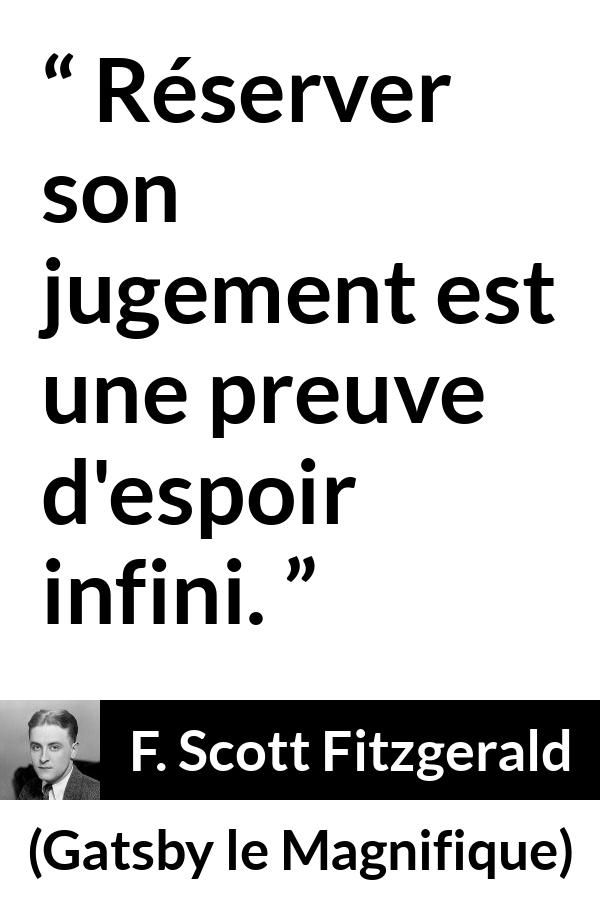 Citation de F. Scott Fitzgerald sur le jugement tirée de Gatsby le Magnifique - Réserver son jugement est une preuve d'espoir infini.