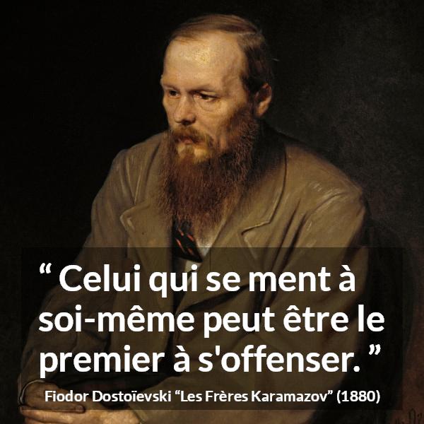 “Celui qui se ment à soimême peut être le premier à s