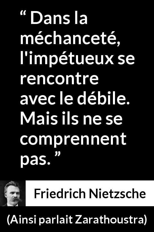 Dans La Mechancete L Impetueux Se Rencontre Avec Le Debile Mais Ils Ne Se Comprennent Pas Kwize