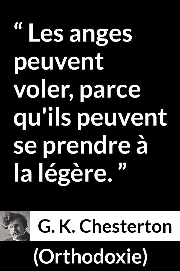 Citation de G. K. Chesterton sur la légèreté tirée d'Orthodoxie - Les anges peuvent voler, parce qu'ils peuvent se prendre à la légère.