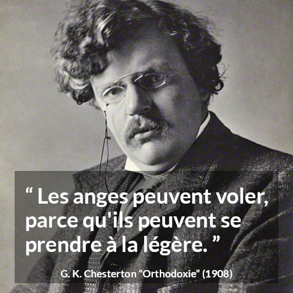Citation de G. K. Chesterton sur la légèreté tirée d'Orthodoxie - Les anges peuvent voler, parce qu'ils peuvent se prendre à la légère.