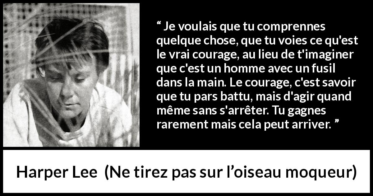 Harper Lee : “Je Voulais Que Tu Comprennes Quelque Chose, Que...”