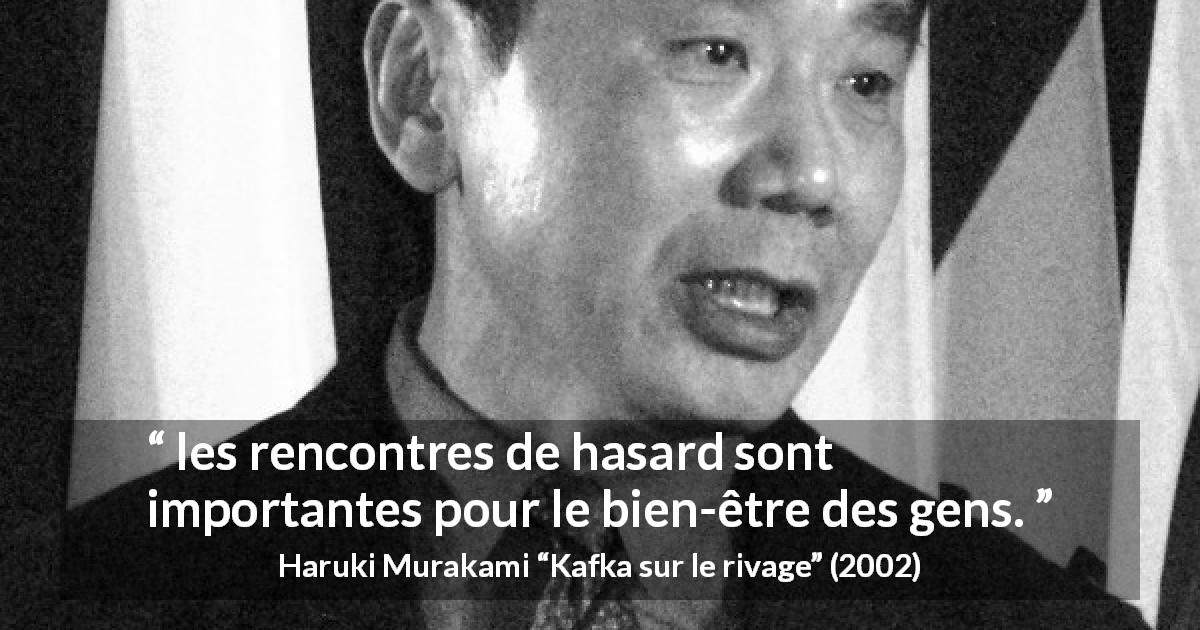 Citation de Haruki Murakami sur l'hasard tirée de Kafka sur le rivage - les rencontres de hasard sont importantes pour le bien-être des gens.
