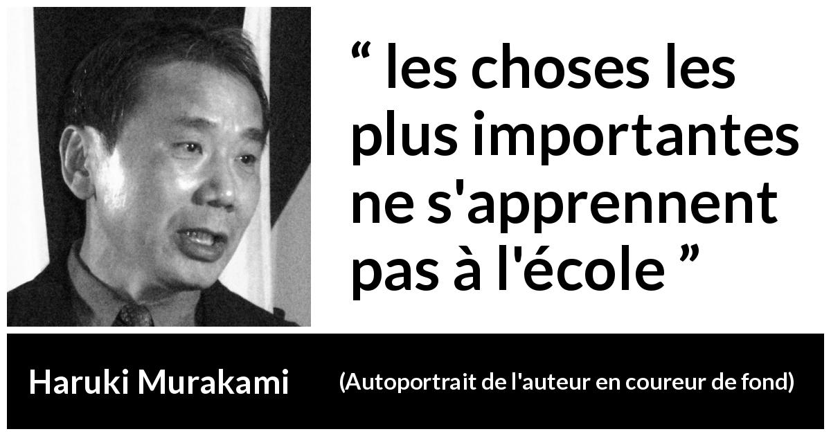 Citation de Haruki Murakami sur l'importance tirée d'Autoportrait de l'auteur en coureur de fond - les choses les plus importantes ne s'apprennent pas à l'école