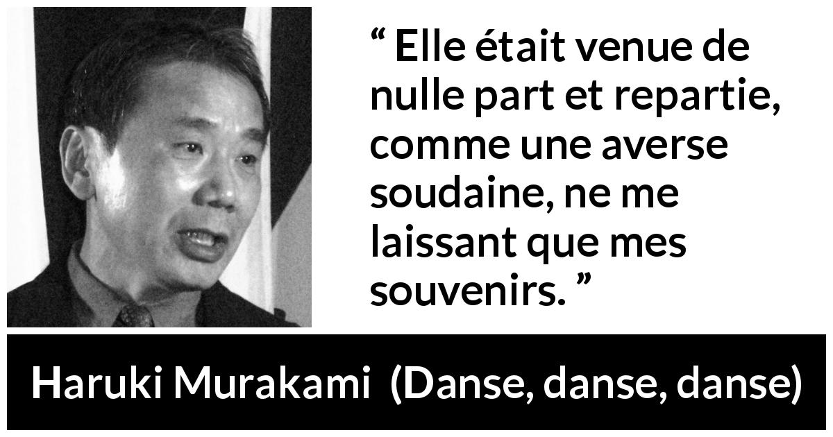 Citation de Haruki Murakami sur la pluie tirée de Danse, danse, danse - Elle était venue de nulle part et repartie, comme une averse soudaine, ne me laissant que mes souvenirs.