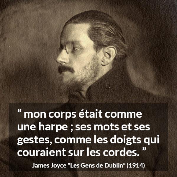 Citation de James Joyce sur l'harmonie tirée des Gens de Dublin - mon corps était comme une harpe ; ses mots et ses gestes, comme les doigts qui couraient sur les cordes.