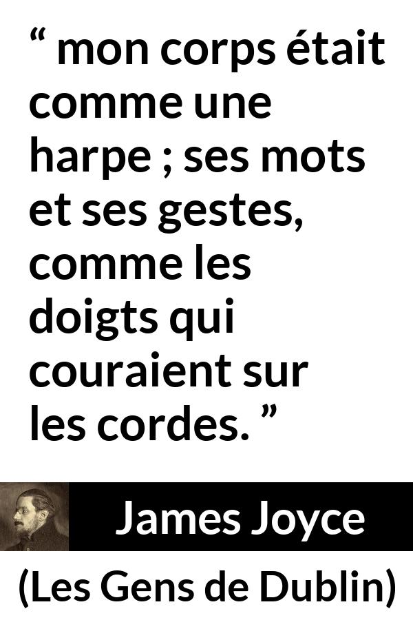 Citation de James Joyce sur l'harmonie tirée des Gens de Dublin - mon corps était comme une harpe ; ses mots et ses gestes, comme les doigts qui couraient sur les cordes.