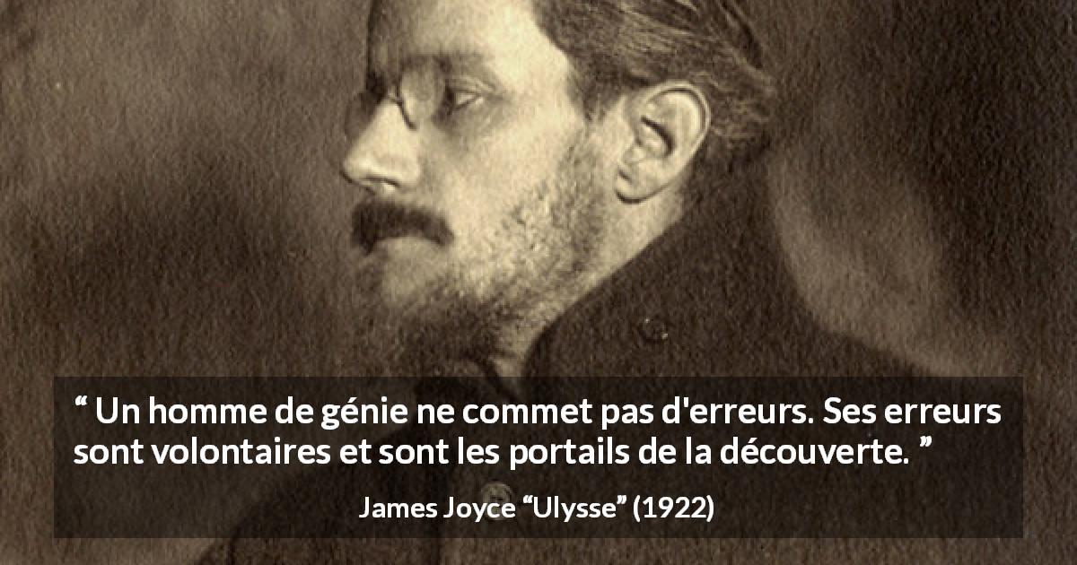 Citation de James Joyce sur les erreurs tirée d'Ulysse - Un homme de génie ne commet pas d'erreurs. Ses erreurs sont volontaires et sont les portails de la découverte.