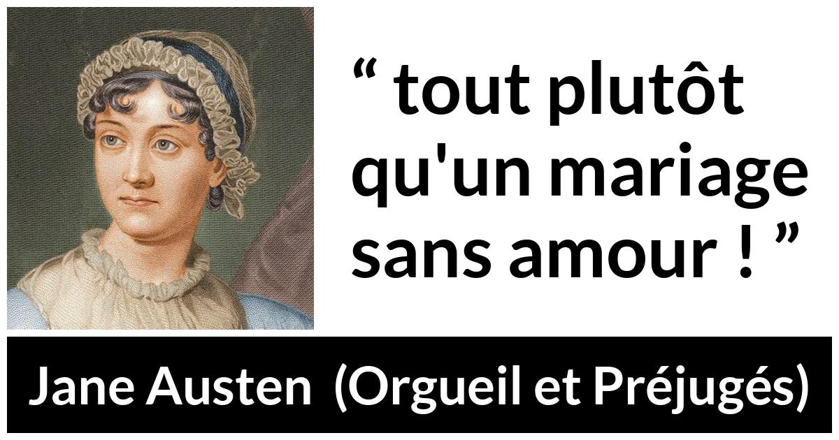 Citation de Jane Austen sur l'amour tirée d'Orgueil et Préjugés - tout plutôt qu'un mariage sans amour !