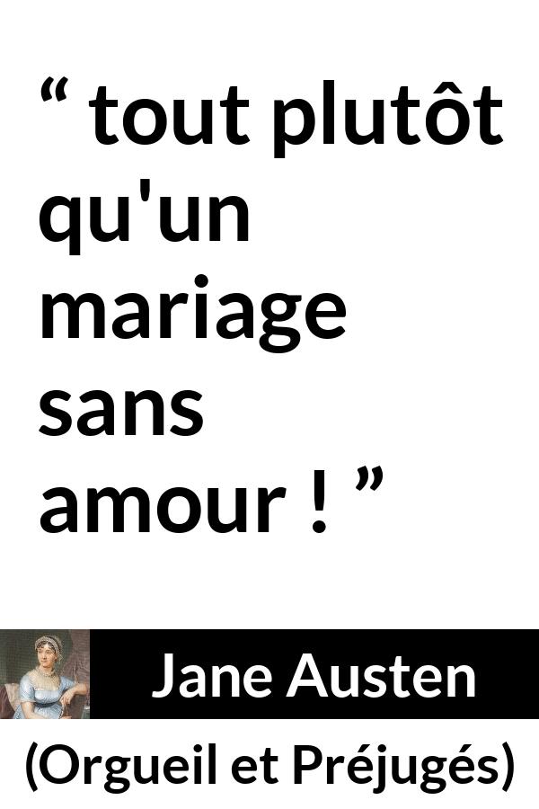 Citation de Jane Austen sur l'amour tirée d'Orgueil et Préjugés - tout plutôt qu'un mariage sans amour !