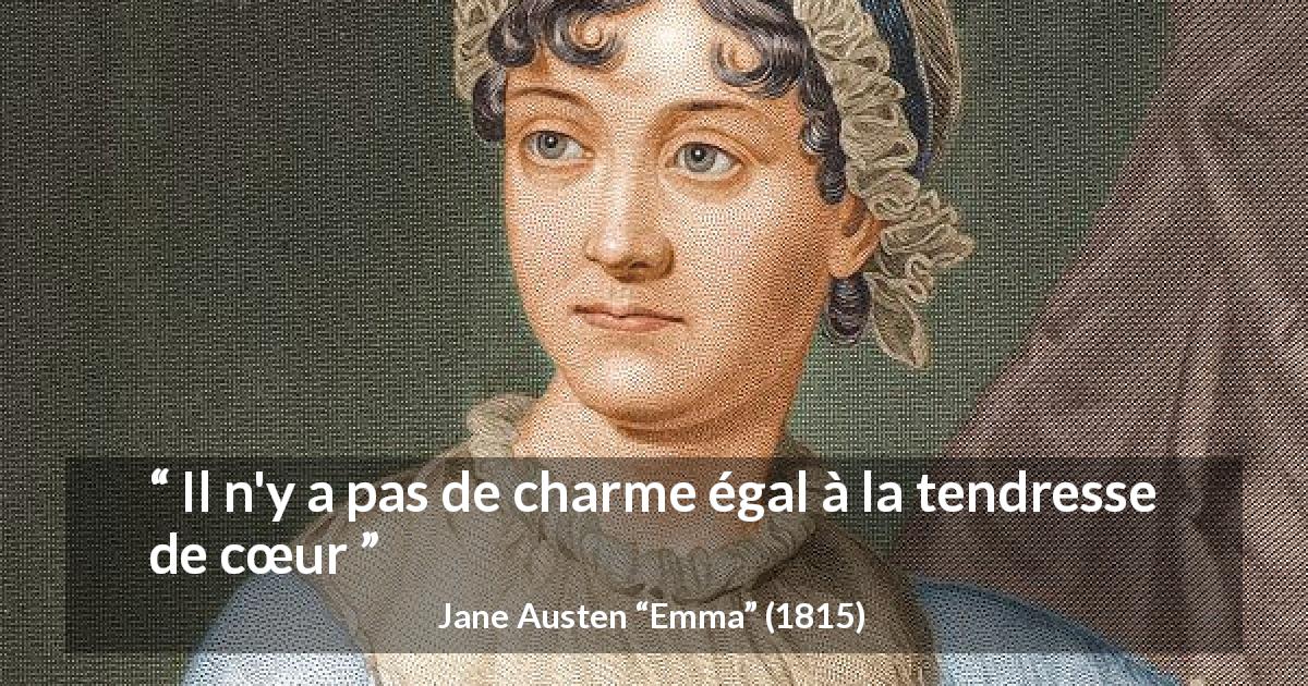 Citation de Jane Austen sur le cœur tirée d'Emma - Il n'y a pas de charme égal à la tendresse de cœur
